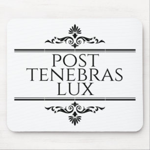 Post Tenebras Lux Mouse Pad