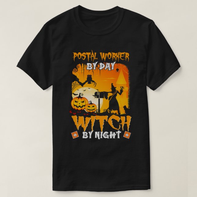 Postal Worker By Day Witch By Night Funny Hallowee T-Shirt (Design Front)