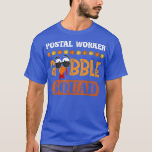 Postal Worker Gobble Squad Mailman Turkey Thanksgi T-Shirt