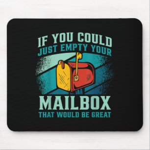 Postal Worker If You Could Just Empty Your Mailbox Mouse Pad