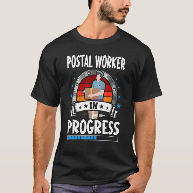 Postal Worker In Progress Trainee Student T-Shirt (Front)