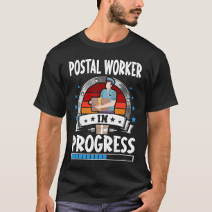 Postal Worker In Progress Trainee Student T-Shirt