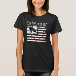 Postal Worker Live Love Deliver for Mail Persons T-Shirt