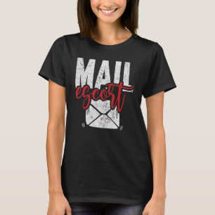 Postal Worker Mail Escort US Post Mailman Mail Ca T-Shirt
