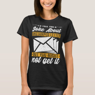 Postal Worker Postman Joke About Unstamped Letter T-Shirt