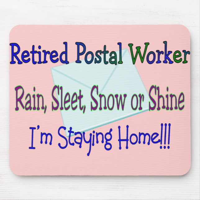 Postal Worker Rain Sleet Snow "STAYING HOME" Mouse Pad (Front)