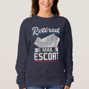 Postal Worker Retirement Funny Retired Mailman Sweatshirt