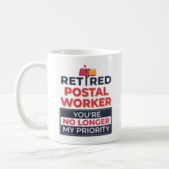 Postal Worker Retirement No Longer My Priority Coffee Mug (Left)