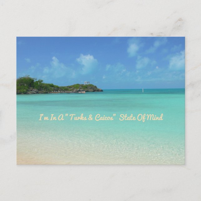 postcard "I'm In A "Turks and Caicos" State Of Min (Front)