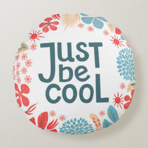 Postcard, just be cool, motivating quote, letterin round cushion