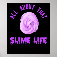 Poster All About That Slime Life Nice Design