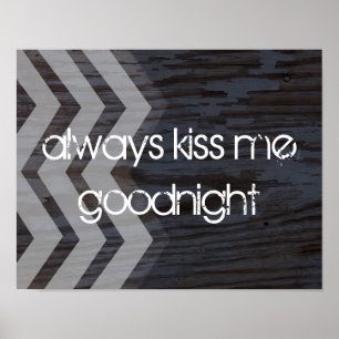 poster always kiss me goodnight chevron design