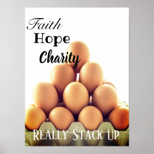 Poster-Eggs Faith Hope Charity Really Stack UP Poster