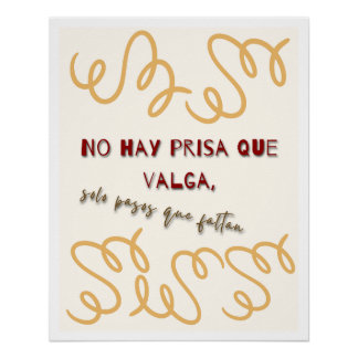 Póster Frase Motivacional "No Hay Prisa Que Valga  Poster