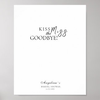 Poster "Kiss the Miss Goodbye!" for bridal shower