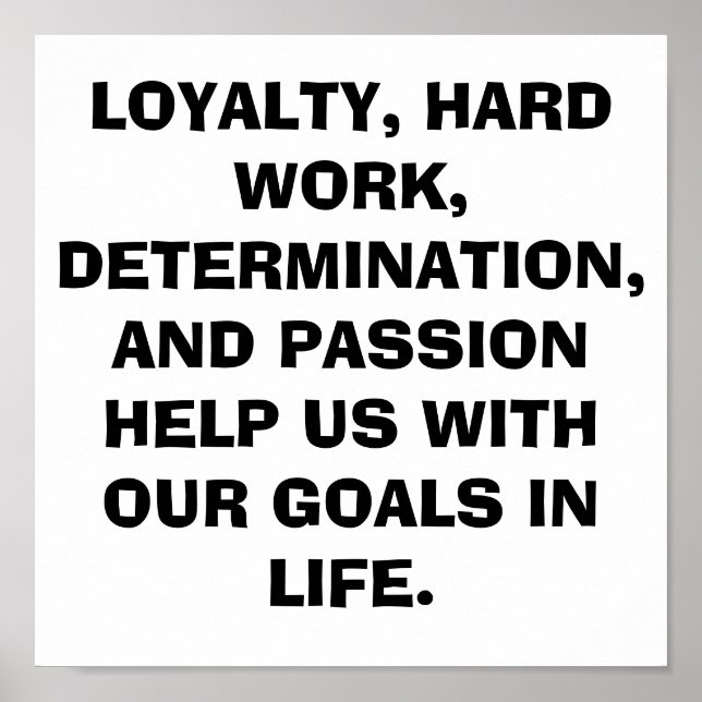 POSTER...LOYALTY, HARD WORK POSTER (Front)