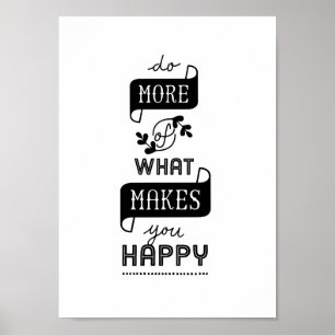 Poster Quote Do More Of What Makes You Happy