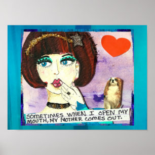 POSTER-SOMETIMES WHEN I OPEN MY MOUTH POSTER