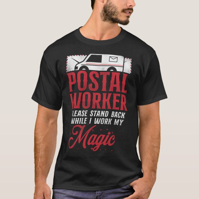 Postman Mailman Postal Worker Please Stand Back Wh T-Shirt (Front)
