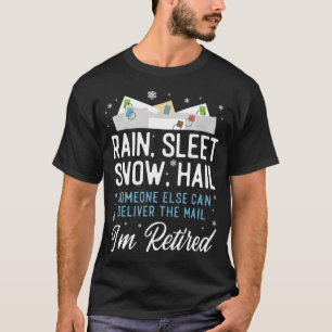 Postman Mailman Rain, Sleet Snow, Hail Someone T-Shirt