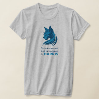 Postmenopausal Cat Grandmas for Harris T-Shirt