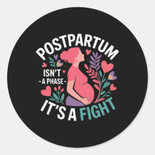 Postpartum Depression Mother Mama Maternal Mental Classic Round Sticker