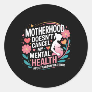 Postpartum Depression Mother Mama Maternal Mental Classic Round Sticker