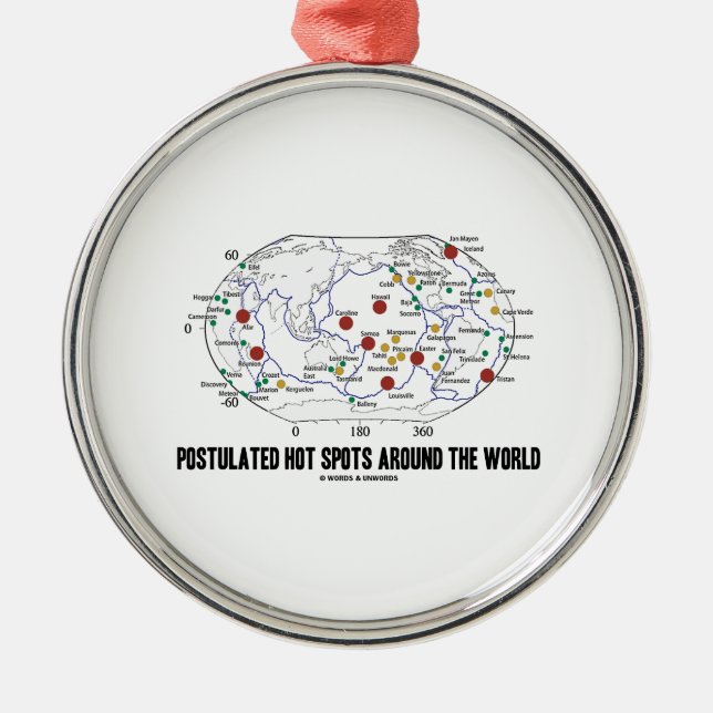 Postulated Hot Spots Around The World (Geology) Metal Ornament (Front)
