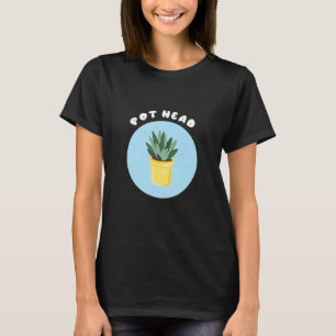 Pot Head Potted Plant Cool Gardeners Succulent T-Shirt