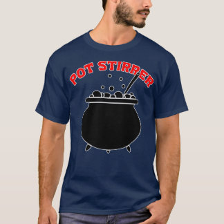 Pot Stirrer T-Shirt