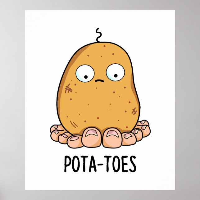 Pota-toes Cute Potato With Toes Pun Poster (Front)