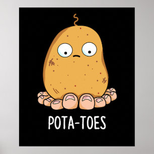 Pota-toes Funny Potato With Toes Pun Dark BG Poster