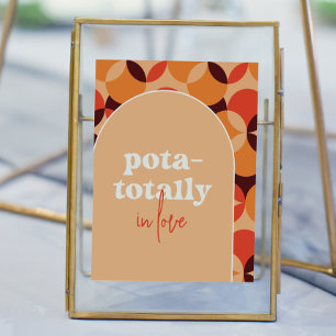 Pota-Totally In Love Wedding Sign