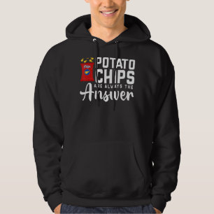 Potato Chips Are Always The Answer Food Pun 3 Hoodie
