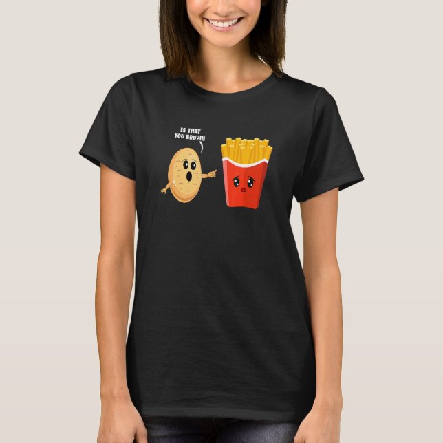 Potato Costume Is That You Bro  French Fries 2 T-Shirt (Front)