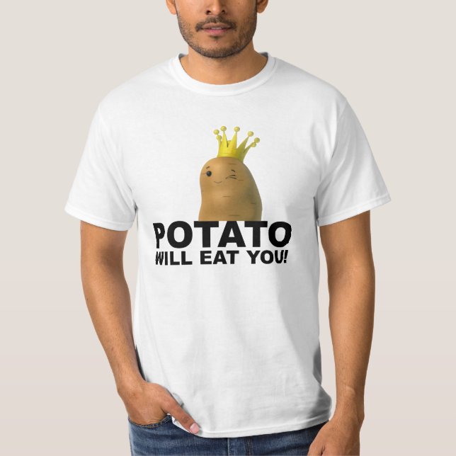 Potato Will Eat You Funny Shirt (Front)