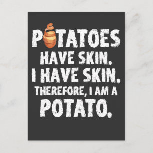 Potatoe Have A Skin I Am A Potato Food Lover Postcard