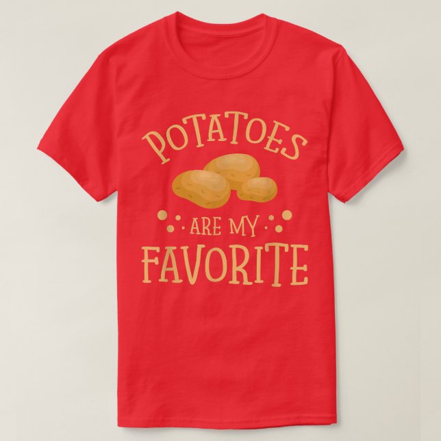 Potatoes Are My Favorite Vegetarian Tater Tot Frie T-Shirt (Design Front)