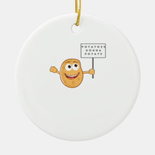Potatoes Gonna Potate (Vegetable Potato Pun) Class Ceramic Ornament
