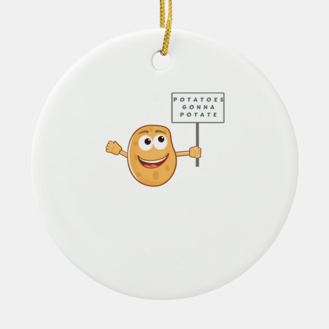 Potatoes Gonna Potate (Vegetable Potato Pun) Class Ceramic Ornament (Front)