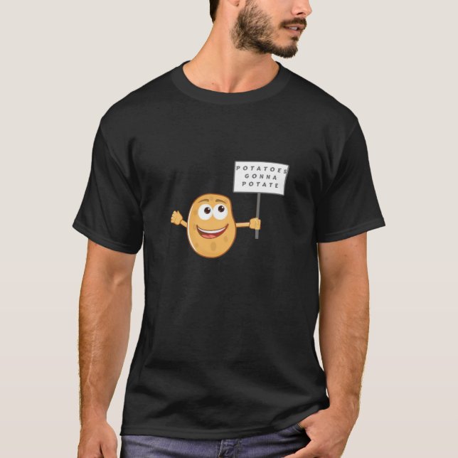 Potatoes Gonna Potate (Vegetable Potato Pun) Class T-Shirt (Front)