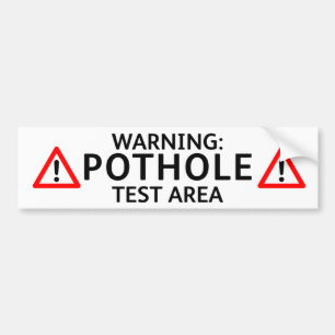 Pothole Bumper Sticker: WARNING POTHOLE TEST AREA Sticker