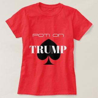 Poti on trump T-Shirt
