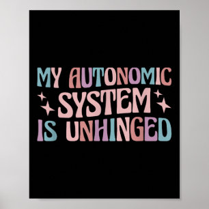 Pots Syndrome Owner Of A Useless Nervous System Poster