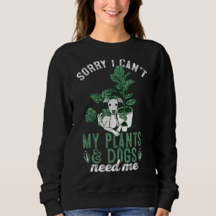 Potted  Botanical Gardener My Plants And Dogs Need Sweatshirt