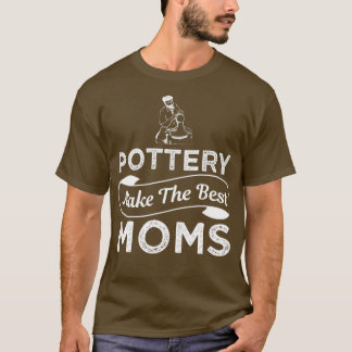 Pottery Best Mum Funny Design For Gift T-Shirt