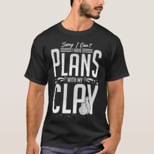 Pottery Clay Funny Ceramic Pot Sculpting T-Shirt