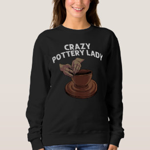 Pottery For Women Mum Pot Ceramic Artistic Clay Sweatshirt