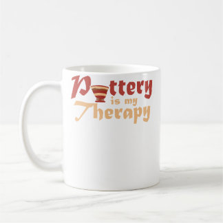 Pottery Is My Therapy  Ceramic Artist  Clay Potter Coffee Mug