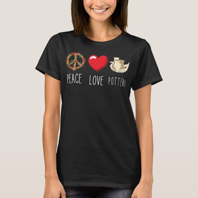 Pottery Love Peace Flower Pottering Pot Making T-Shirt (Front)